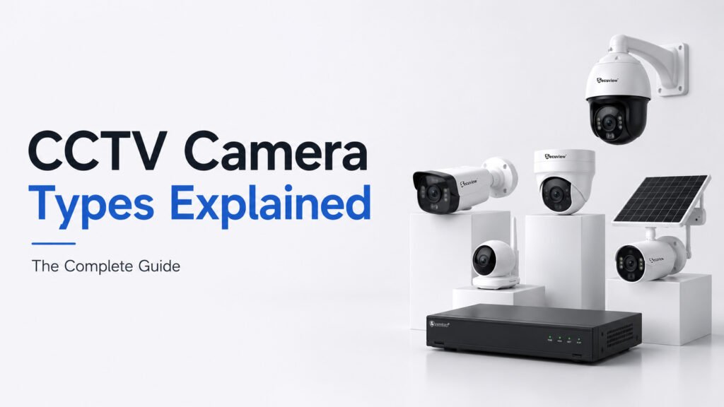Complete guide to CCTV camera types in Qatar — AHD, IP, WiFi, 4G and PTZ compared