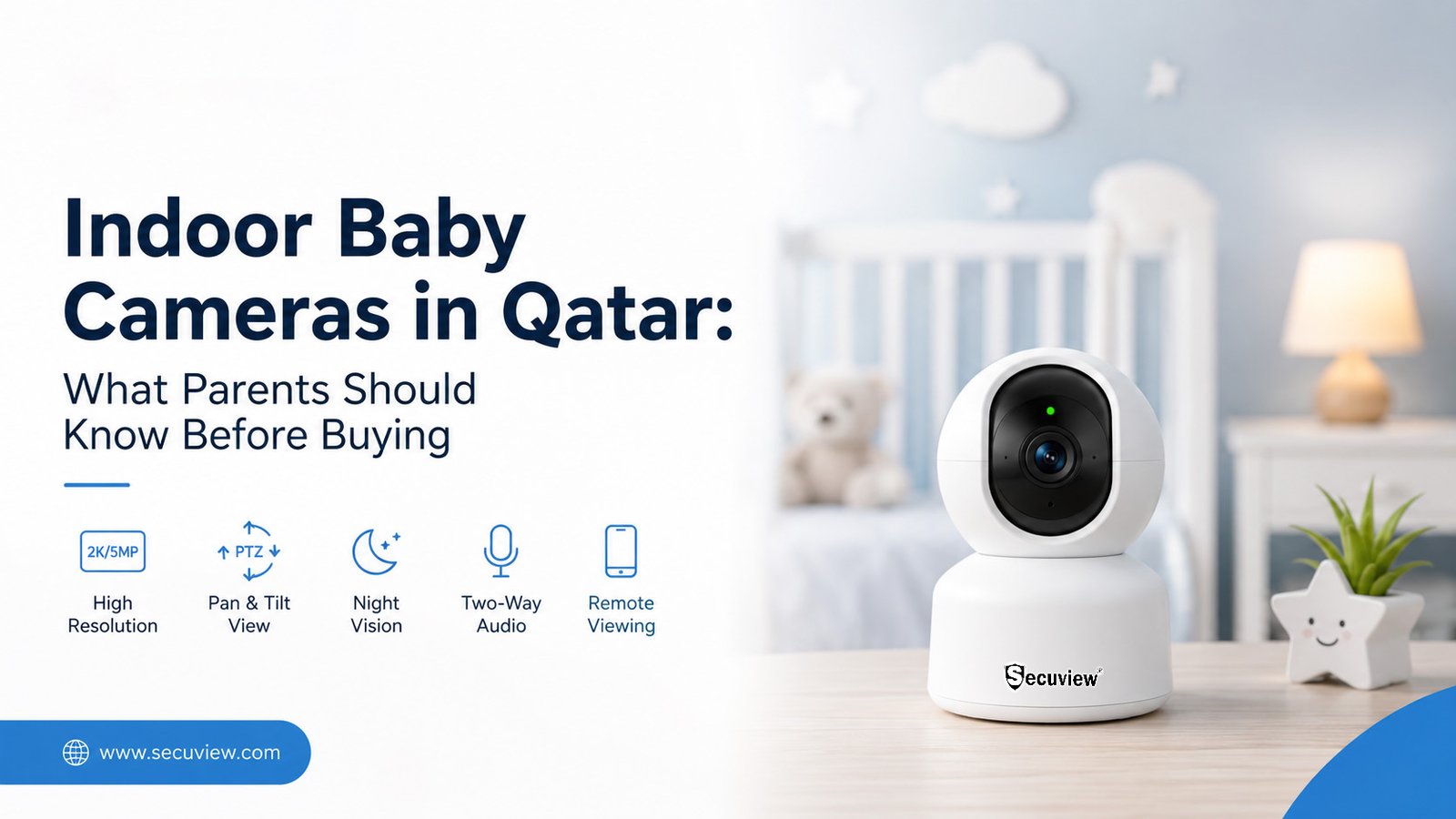 Indoor baby camera in Qatar with PTZ viewing, night vision and two-way audio